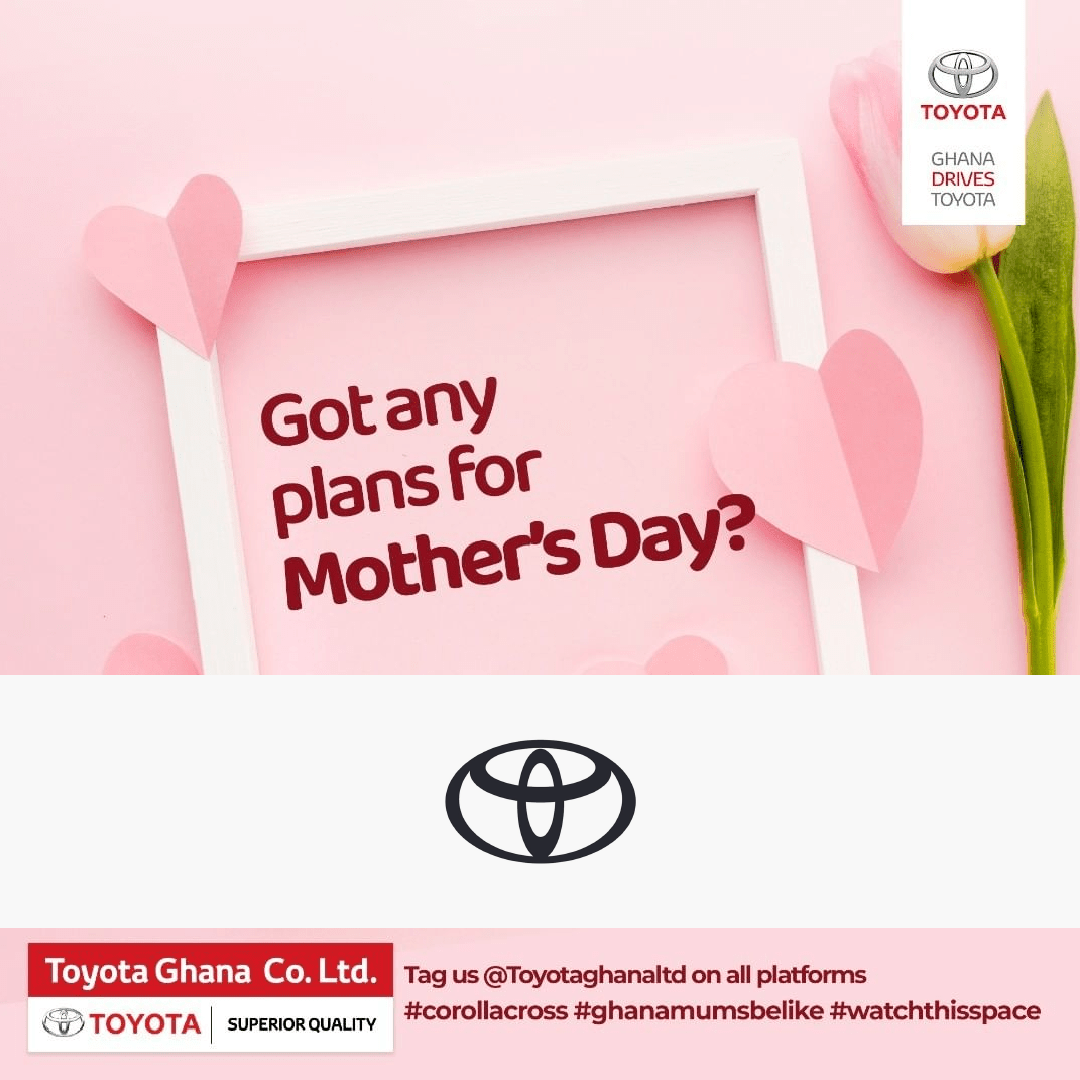 Toyota Ghana Mother’s Day Campaign – #ghanamumsbelike